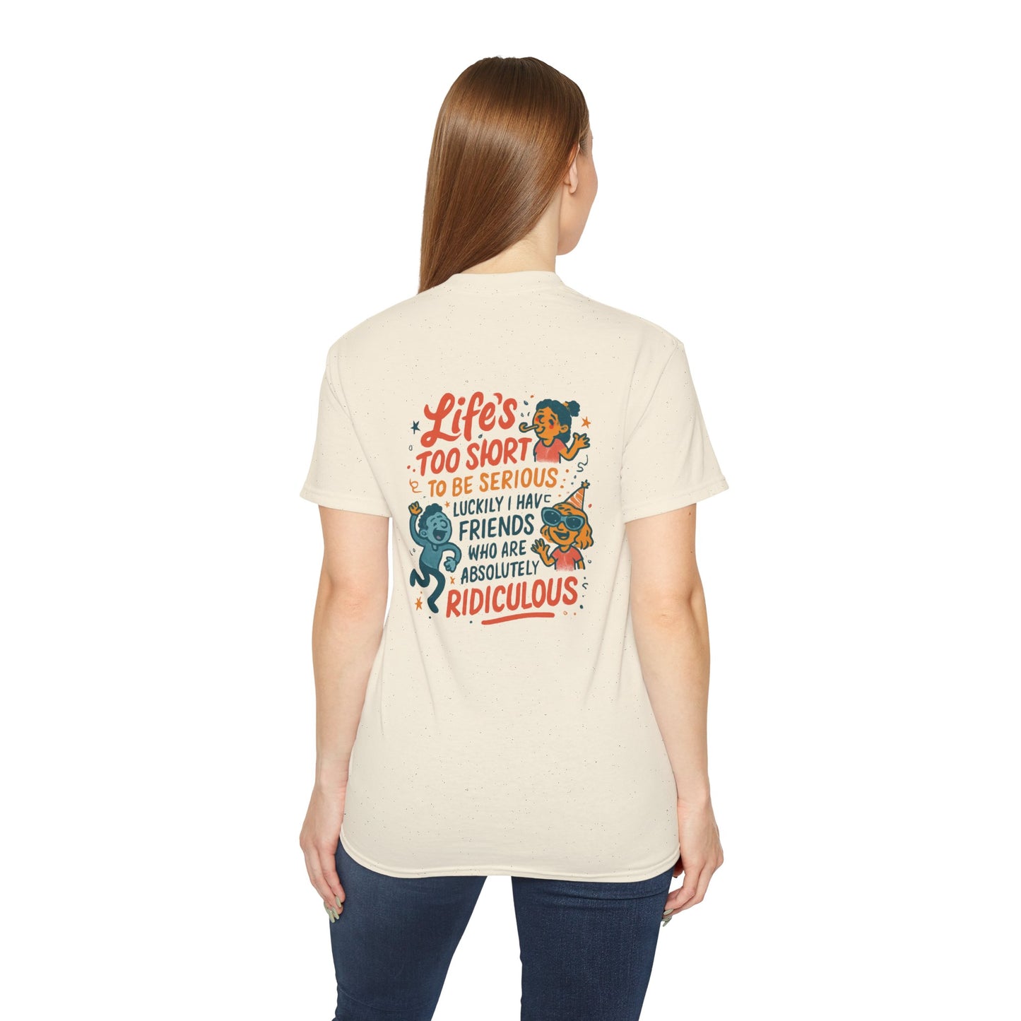 Life's Too Short Friends Graphic Tee — Funny Friendship Quote T-Shirt