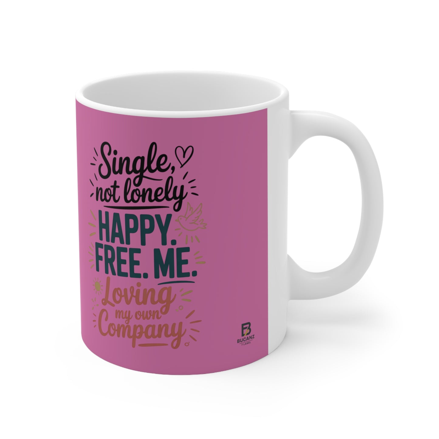 Single, Not Lonely Ceramic Coffee Mug — "Living My Life on My Terms" 11oz & 15oz