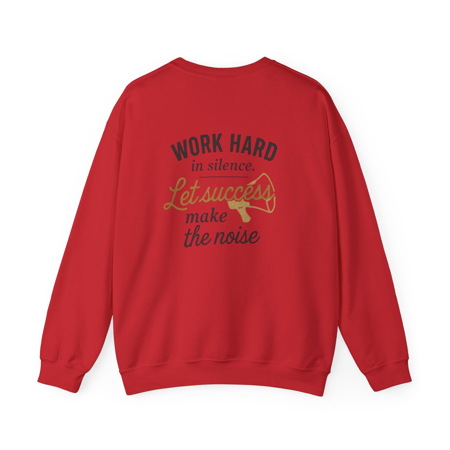 Crewneck Sweatshirt - "Work Hard in Silence, Let Success Make the Noise" Motivational Crew