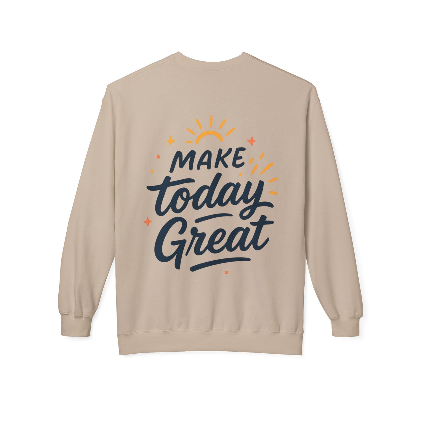 Make Today Great Crewneck Sweatshirt
