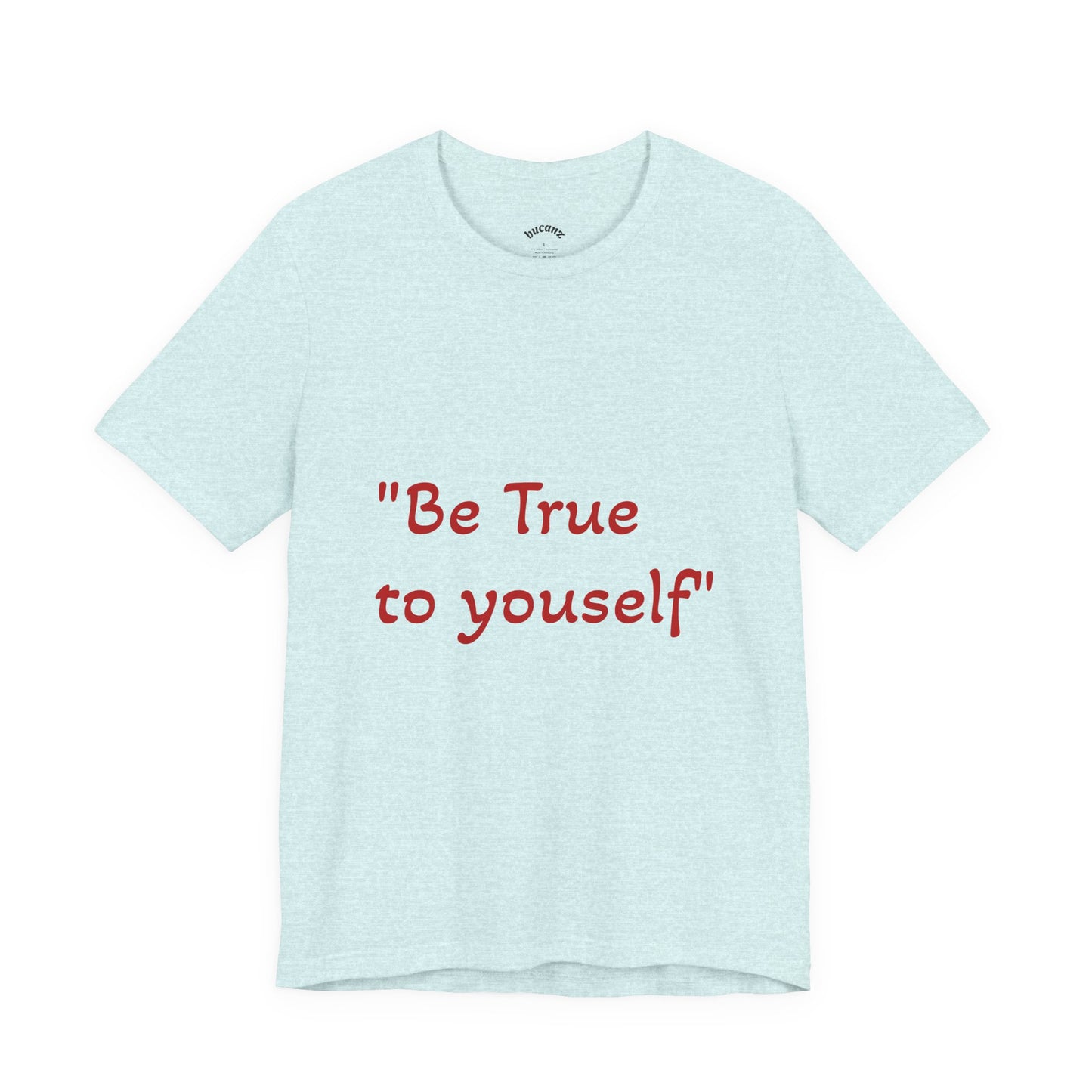 Be True to Yourself Unisex Tee