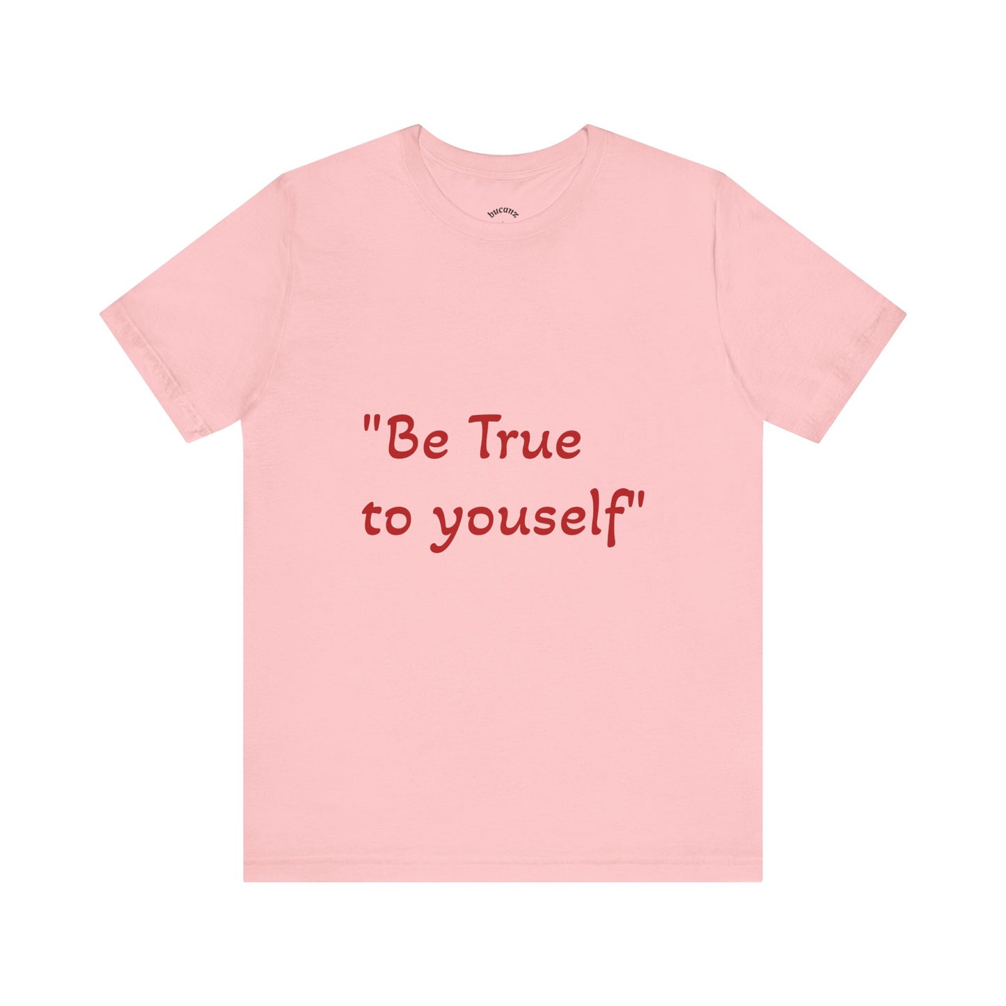 Be True to Yourself Unisex Tee