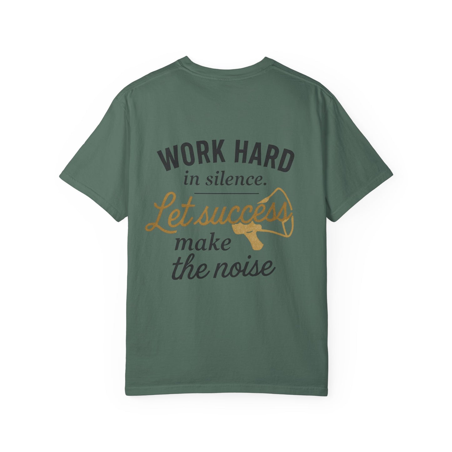 Work Hard in Silence T-Shirt — “Let Success Make the Noise” Motivational Tee