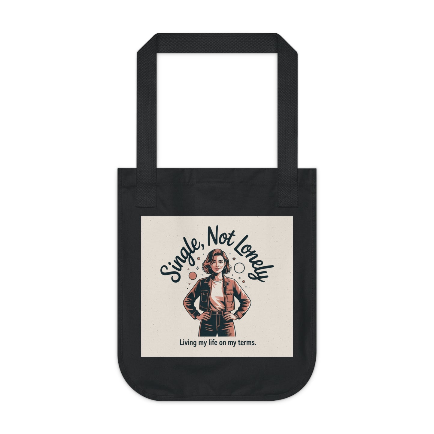 Single Not Lonely Organic Tote — "Living My Life on My Terms" Canvas Bag