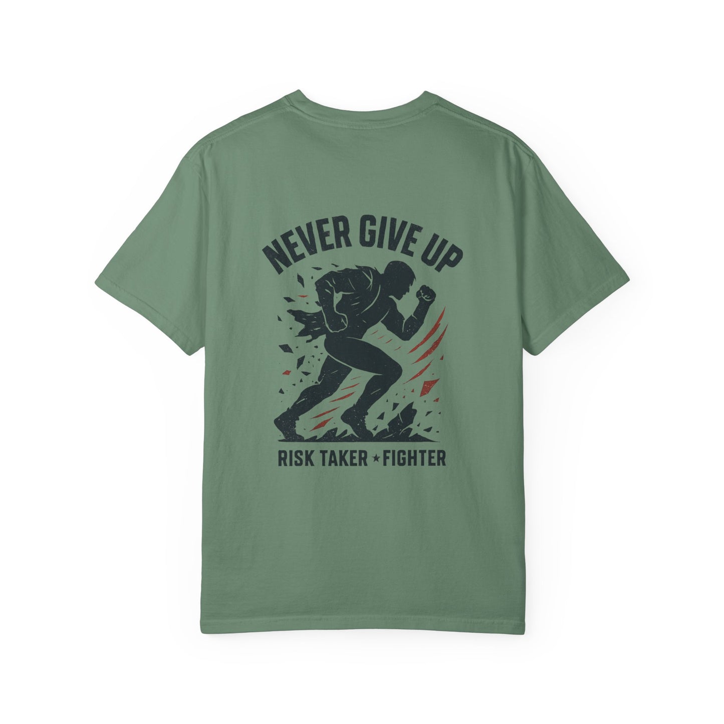 Never Give Up Fighter T-Shirt — Risk Taker Motivational Tee