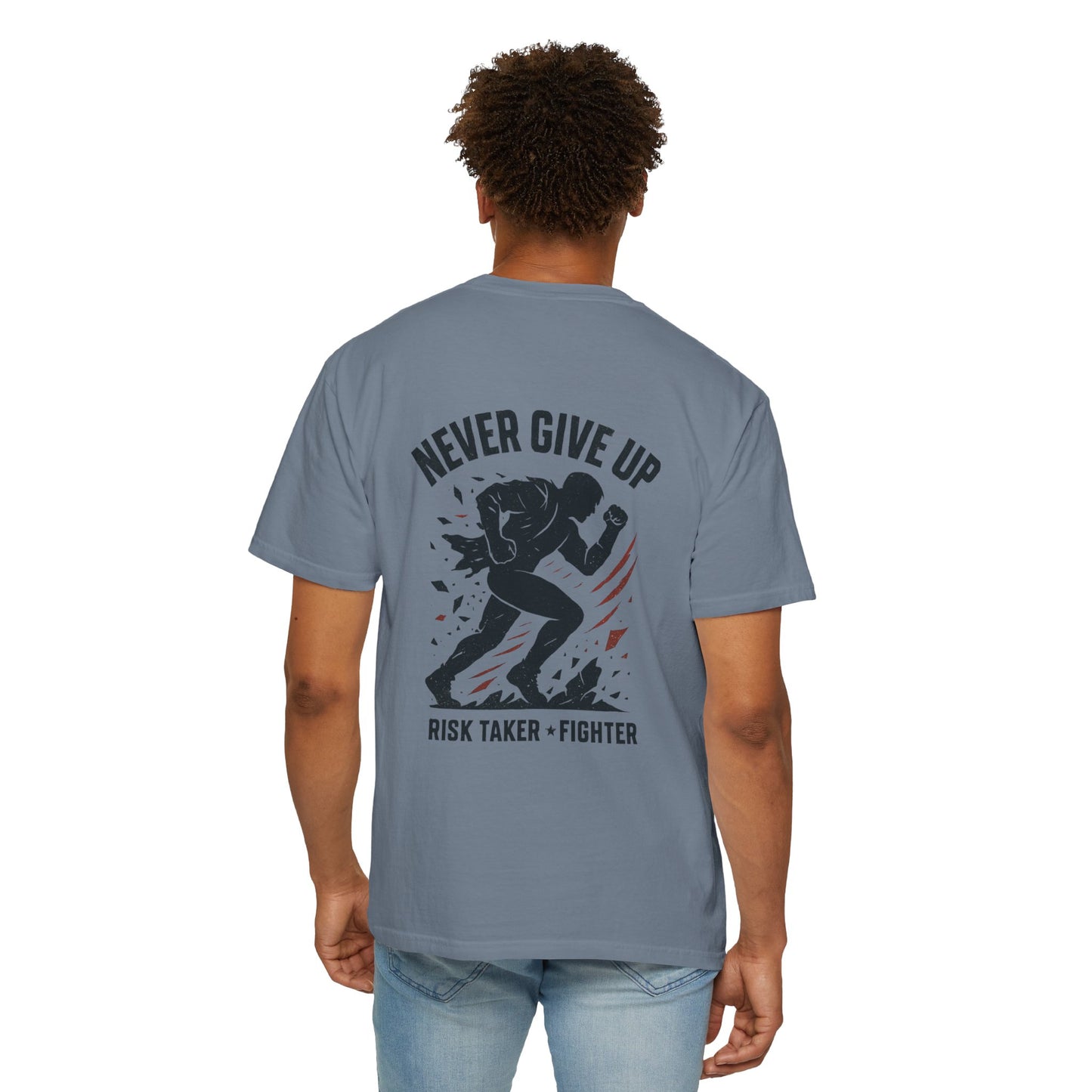 Never Give Up Fighter T-Shirt — Risk Taker Motivational Tee