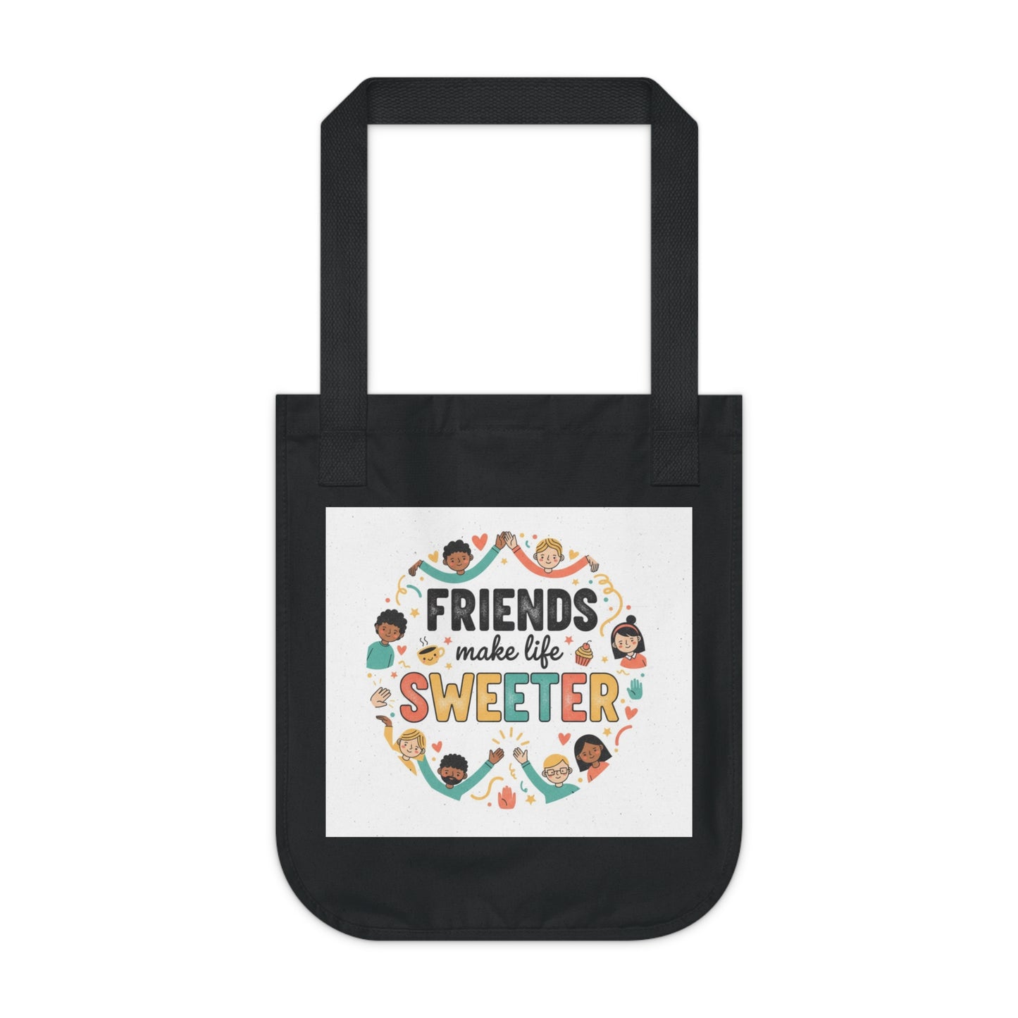 Friends Make Life Sweeter Organic Tote Bag