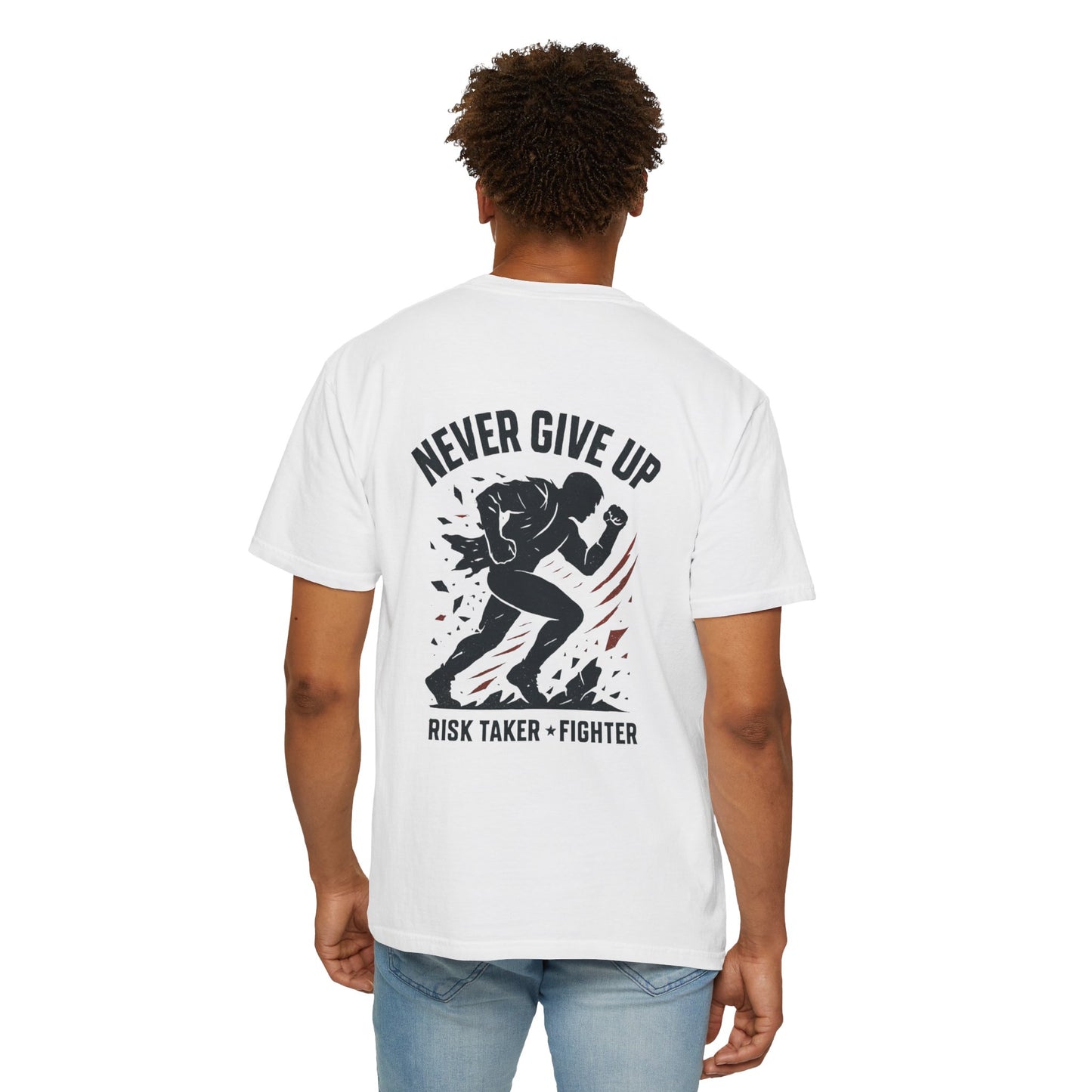 Never Give Up Fighter T-Shirt — Risk Taker Motivational Tee