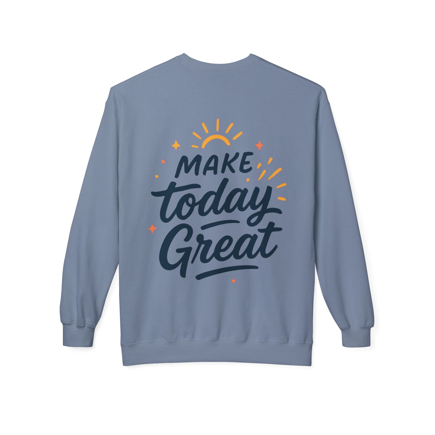 Make Today Great Crewneck Sweatshirt