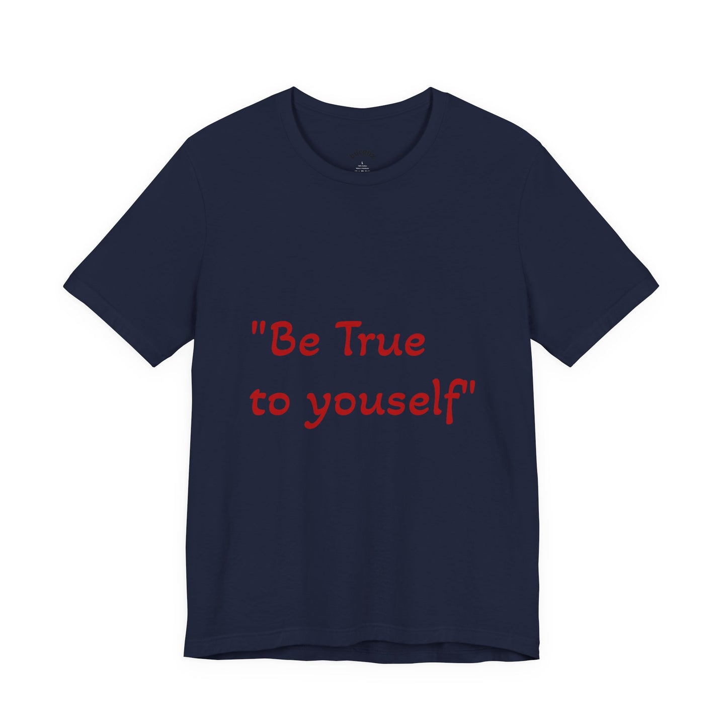 Be True to Yourself Unisex Tee