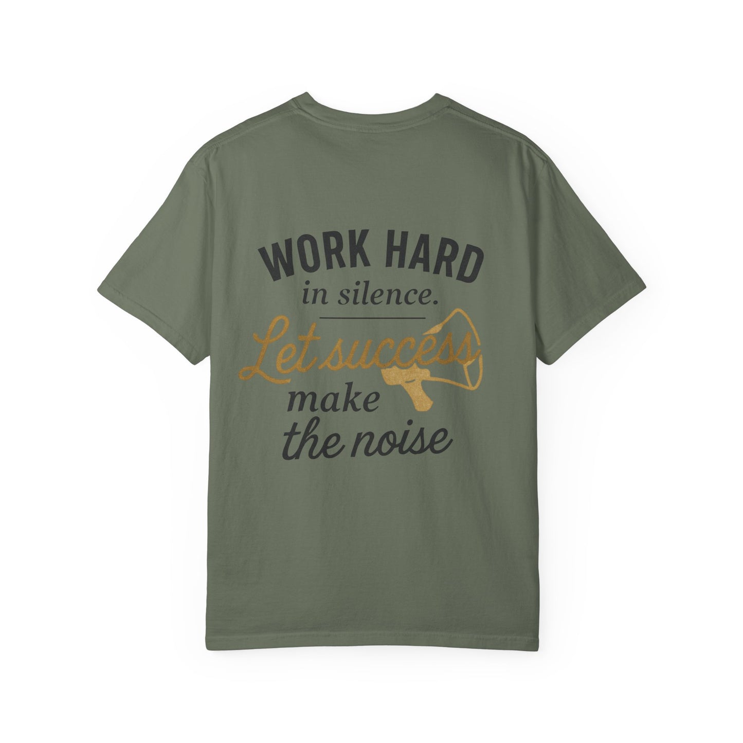 Work Hard in Silence T-Shirt — “Let Success Make the Noise” Motivational Tee