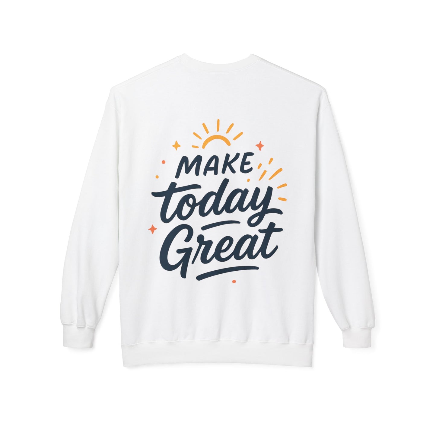 Make Today Great Crewneck Sweatshirt
