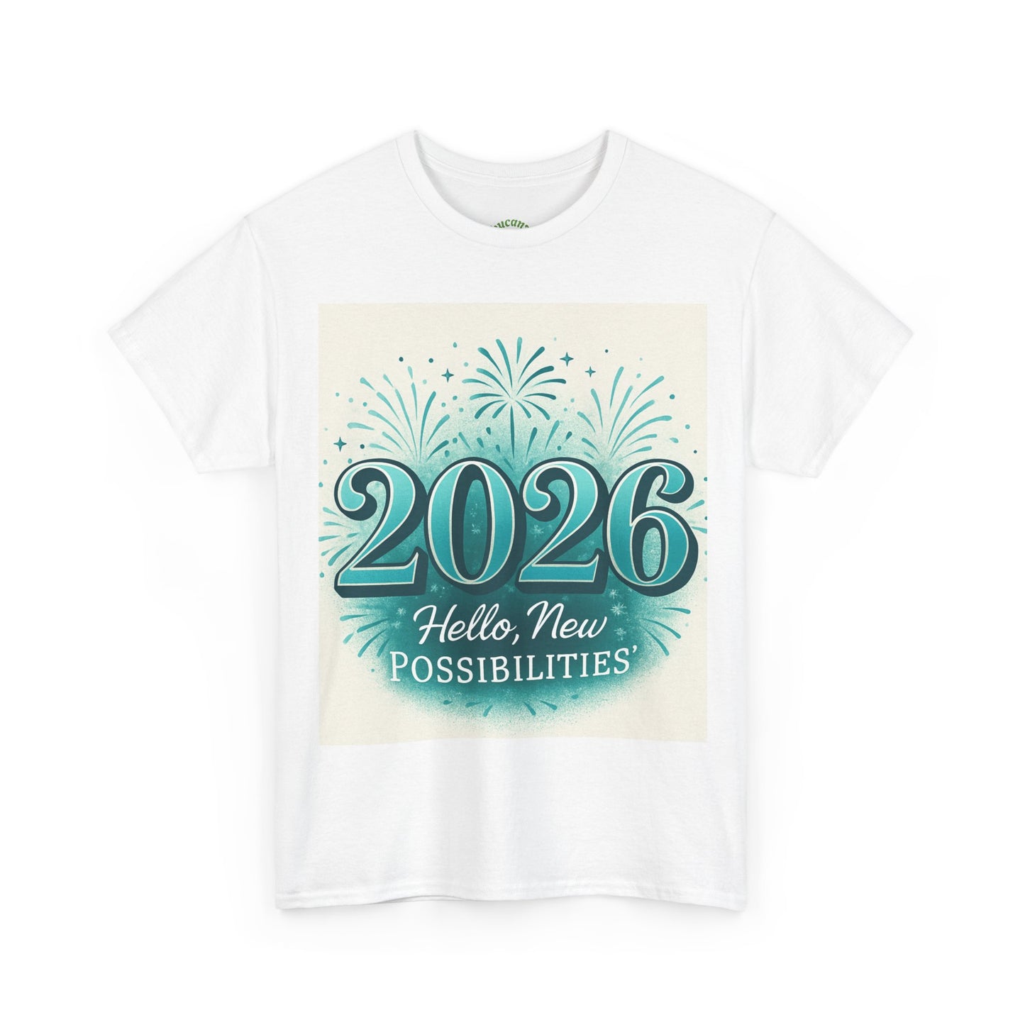 2026 New Possibilities T-Shirt — Hello New Year Fireworks Tee
