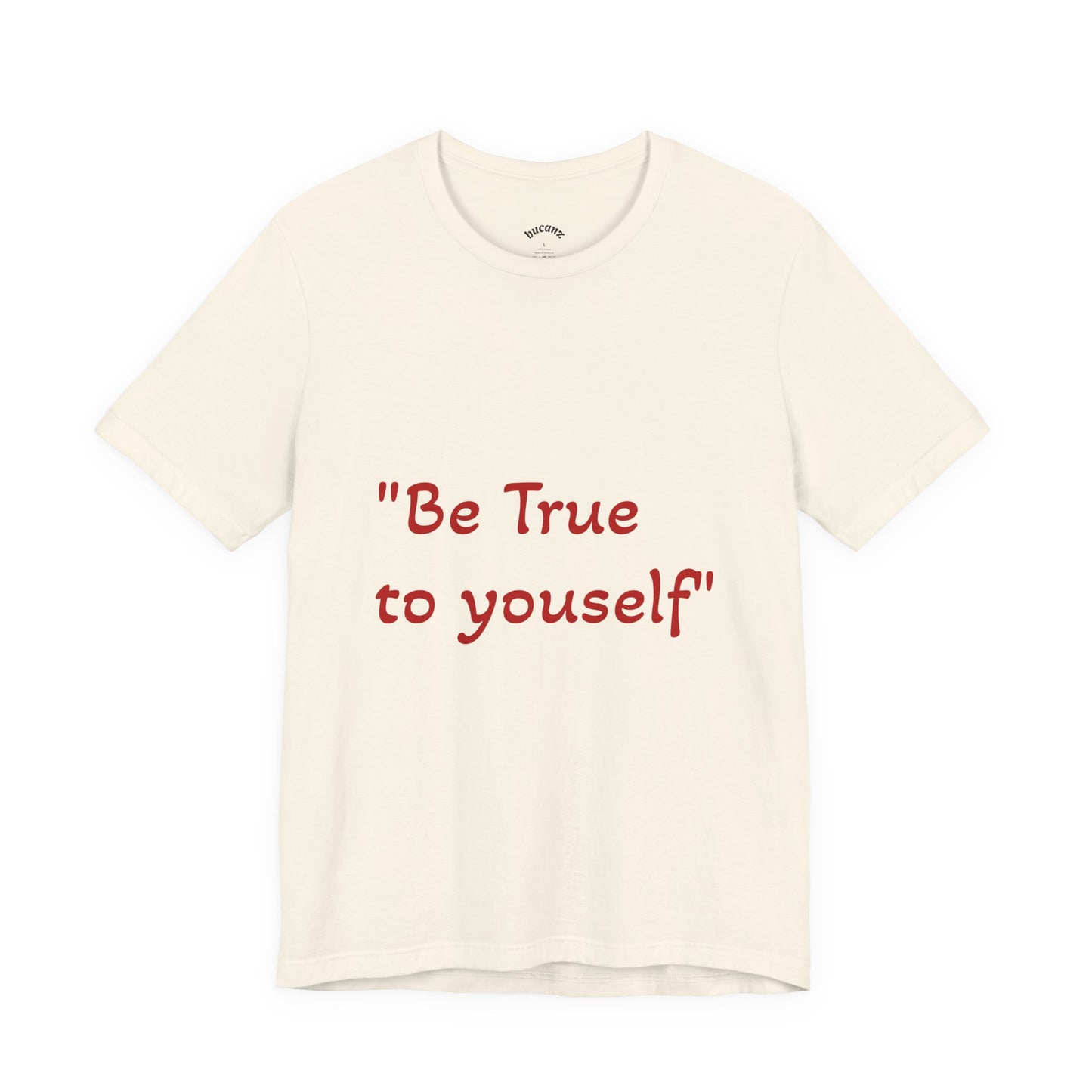 Be True to Yourself Unisex Tee