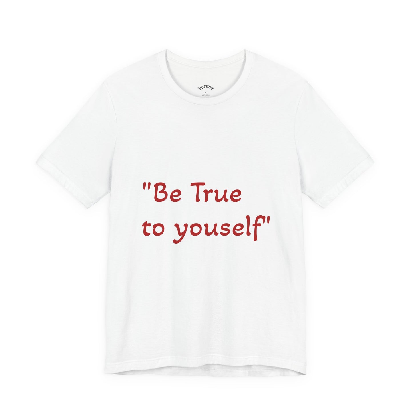 Be True to Yourself Unisex Tee