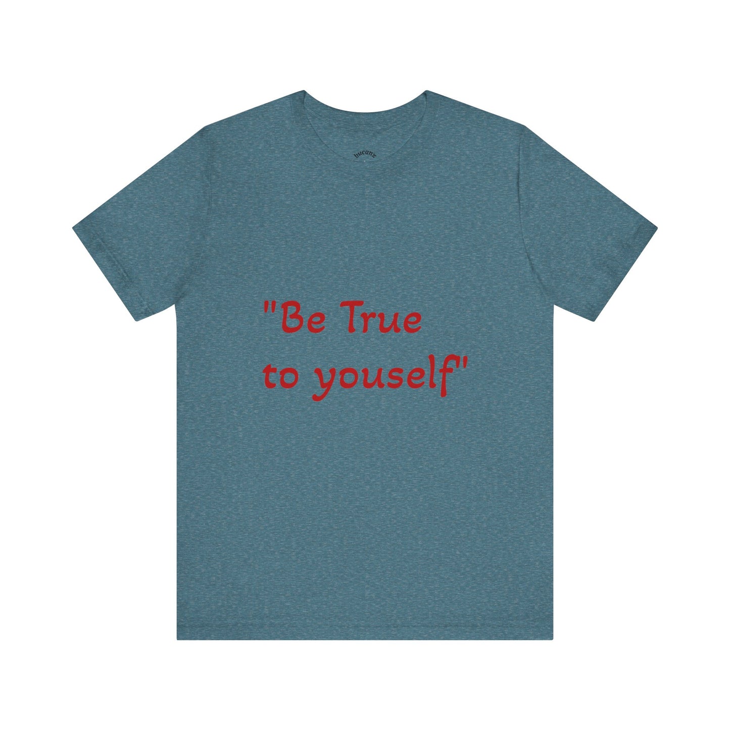 Be True to Yourself Unisex Tee