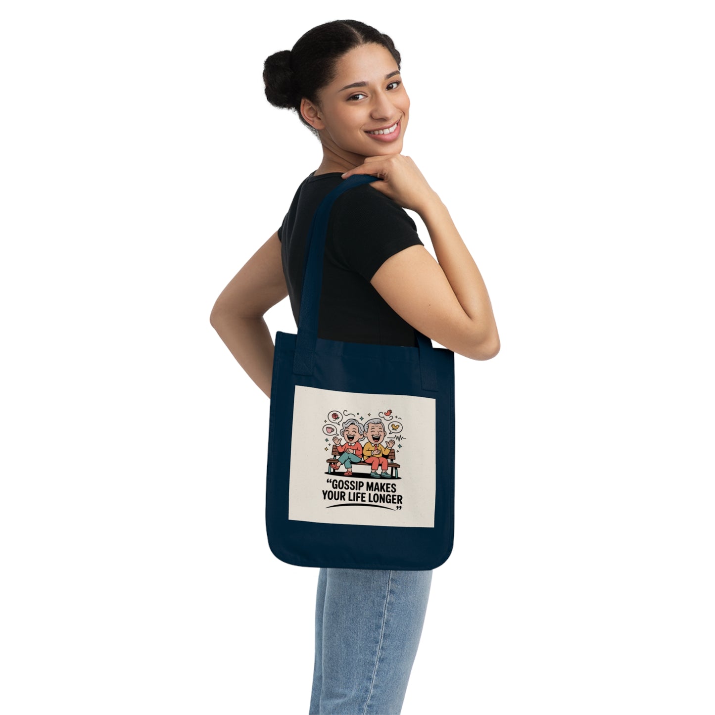 Gossip Makes Your Life Longer Organic Canvas Tote Bag